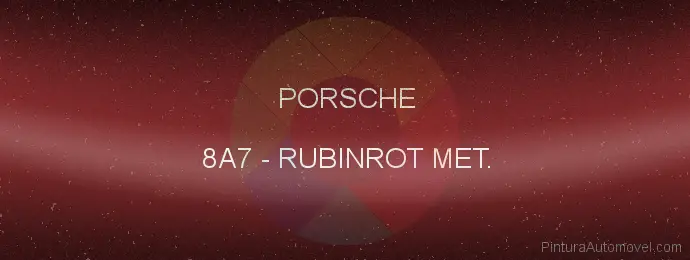 Pintura Porsche 8A7 Rubinrot Met.