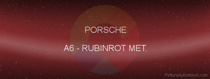 Pintura Porsche A6 Rubinrot Met.
