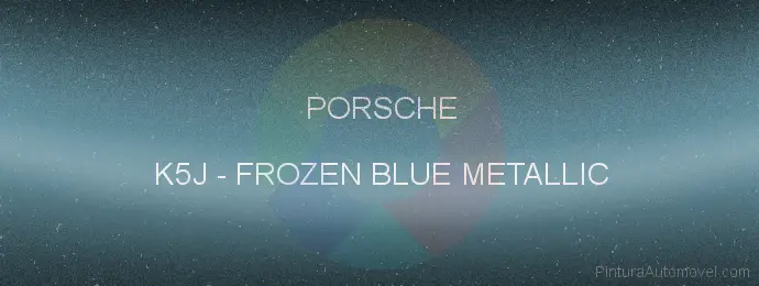 Pintura Porsche K5J Frozen Blue Metallic