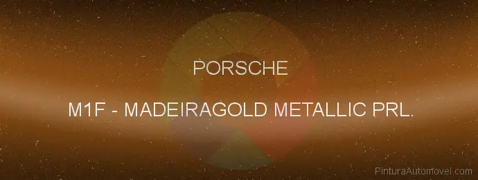 Pintura Porsche M1F Madeiragold Metallic Prl.