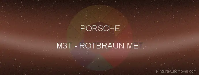 Pintura Porsche M3T Rotbraun Met.