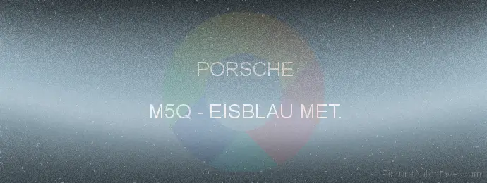 Pintura Porsche M5Q Eisblau Met.