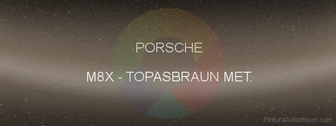 Pintura Porsche M8X Topasbraun Met.