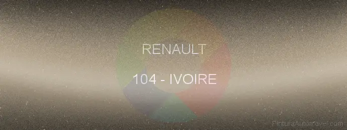 Pintura Renault 104 Ivoire