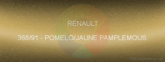 Pintura Renault 368/91 Pomelo/jaune Pamplemous.