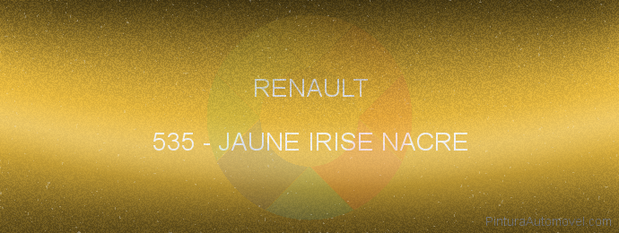 Pintura Renault 535 Jaune Irise Nacre