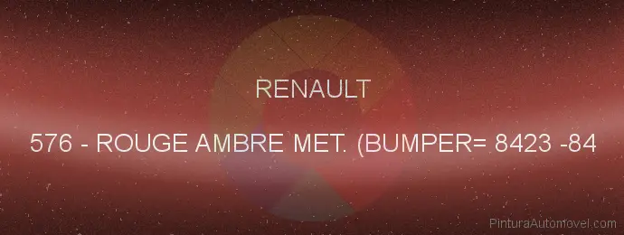 Pintura Renault 576 Rouge Ambre Met. (bumper= 8423 -84