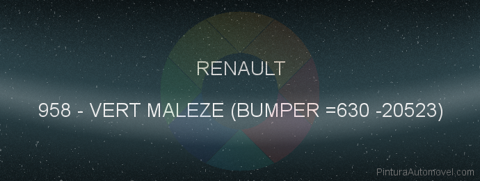 Pintura Renault 958 Vert Maleze (bumper =630 -20523)