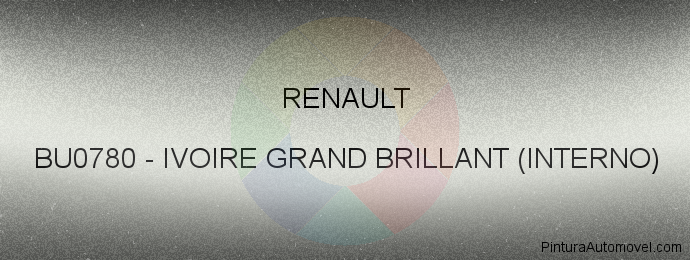 Pintura Renault BU0780 Ivoire Grand Brillant (interno)