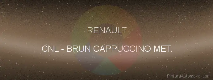 Pintura Renault CNL Brun Cappuccino Met.