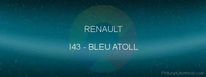 Pintura Renault I43 Bleu Atoll