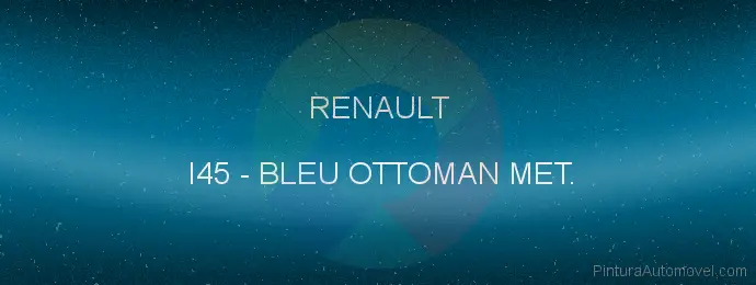 Pintura Renault I45 Bleu Ottoman Met.