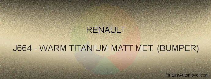 Pintura Renault J664 Warm Titanium Matt Met. (bumper)