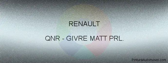 Pintura Renault QNR Givre Matt Prl.