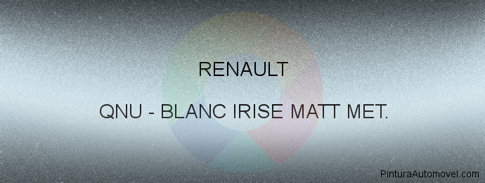 Pintura Renault QNU Blanc Irise Matt Met.