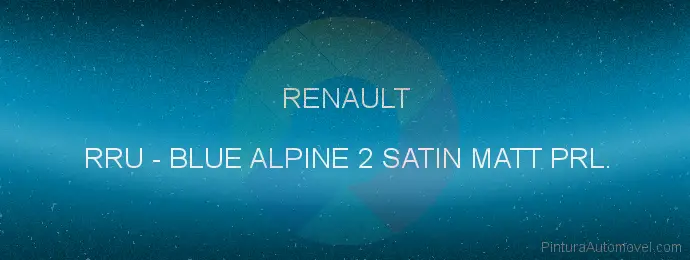 Pintura Renault RRU Blue Alpine 2 Satin Matt Prl.