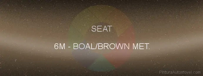 Pintura Seat 6M Boal/brown Met.