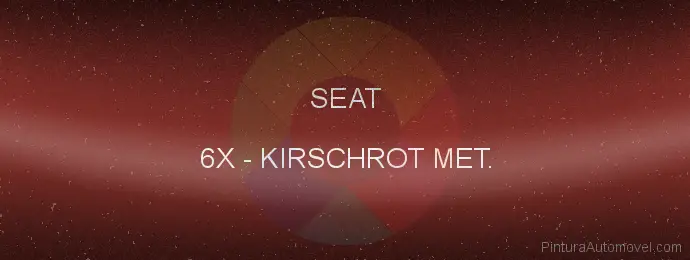 Pintura Seat 6X Kirschrot Met.