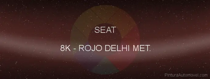 Pintura Seat 8K Rojo Delhi Met.