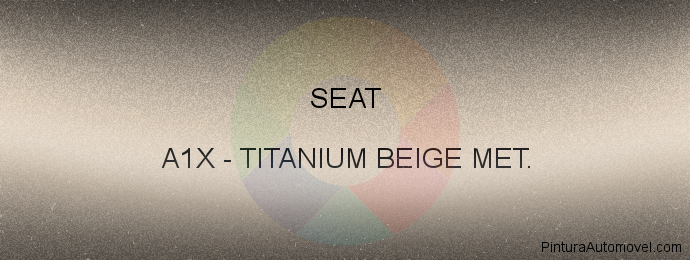 Pintura Seat A1X Titanium Beige Met.