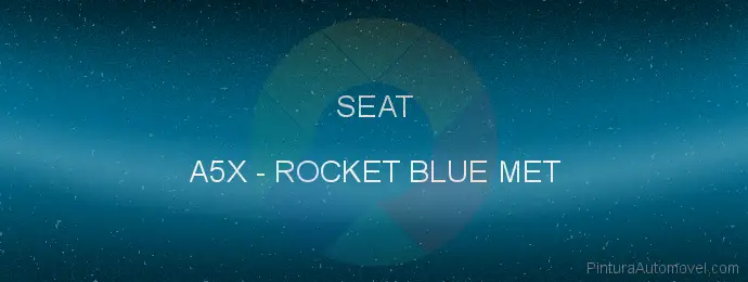 Pintura Seat A5X Rocket Blue Met