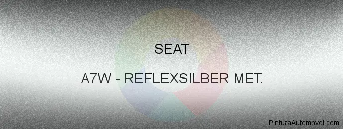 Pintura Seat A7W Reflexsilber Met.