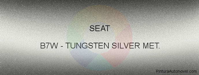 Pintura Seat B7W Tungsten Silver Met.