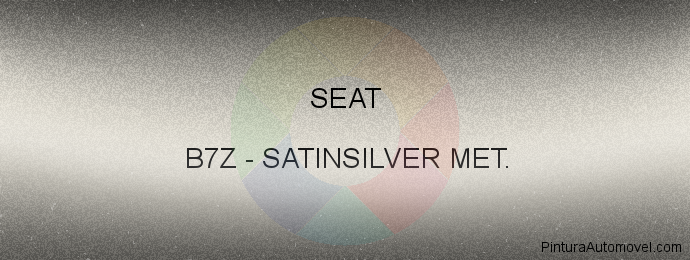 Pintura Seat B7Z Satinsilver Met.