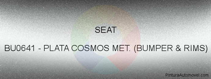 Pintura Seat BU0641 Plata Cosmos Met. (bumper & Rims)