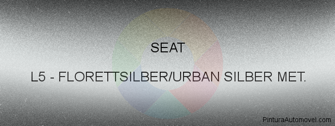 Pintura Seat L5 Florettsilber/urban Silber Met.