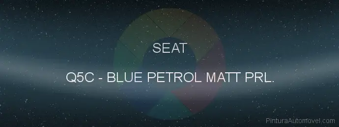 Pintura Seat Q5C Blue Petrol Matt Prl.