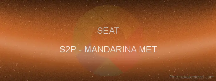 Pintura Seat S2P Mandarina Met.