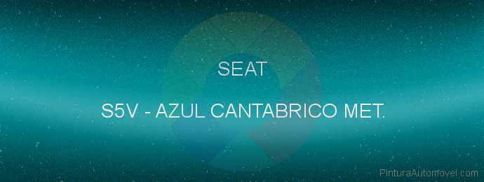 Pintura Seat S5V Azul Cantabrico Met.