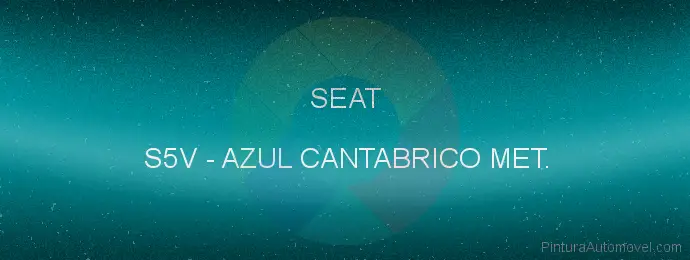 Pintura Seat S5V Azul Cantabrico Met.