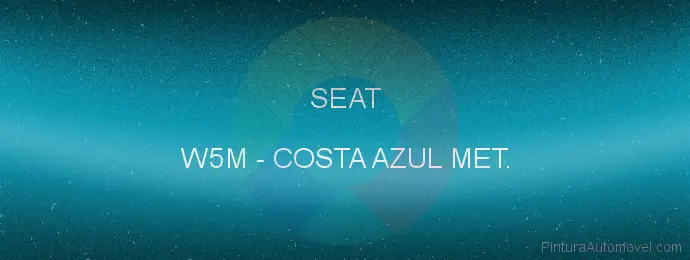 Pintura Seat W5M Costa Azul Met.