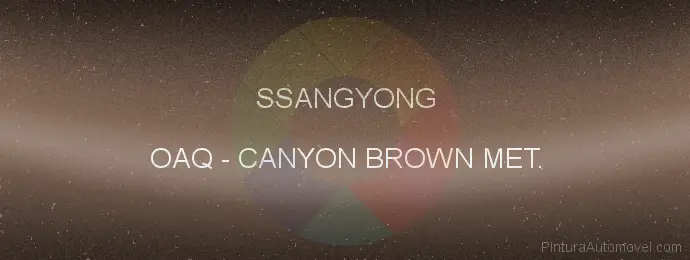Pintura Ssangyong OAQ Canyon Brown Met.