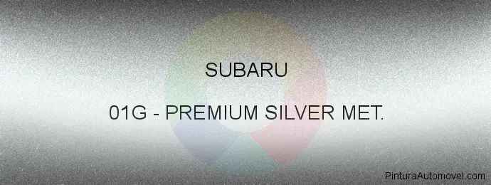Pintura Subaru 01G Premium Silver Met.