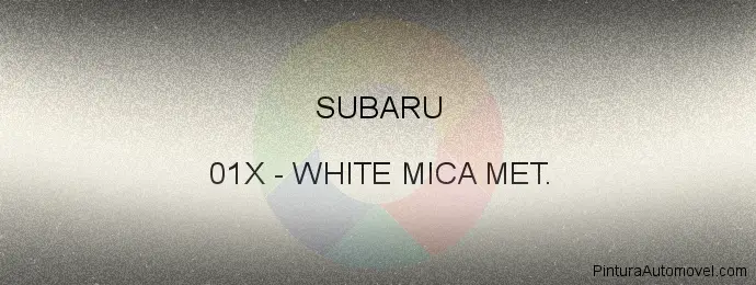 Pintura Subaru 01X White Mica Met.