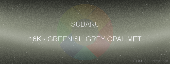 Pintura Subaru 16K Greenish Grey Opal Met.
