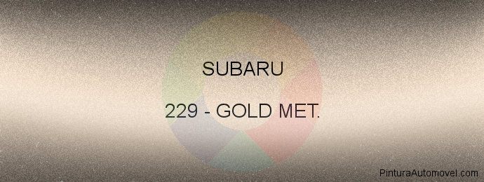 Pintura Subaru 229 Gold Met.
