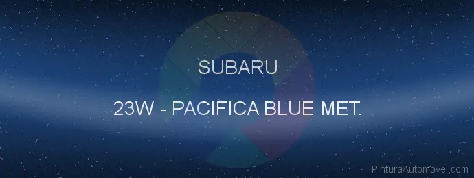 Pintura Subaru 23W Pacifica Blue Met.