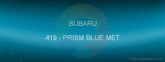 Pintura Subaru 419 Prism Blue Met.