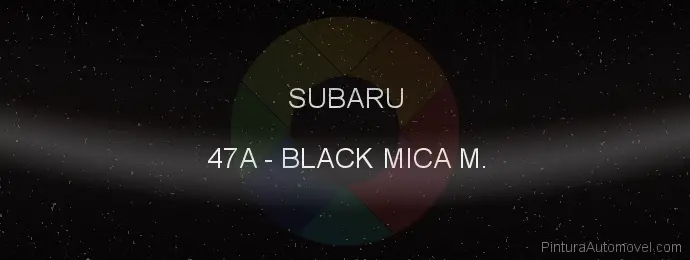 Pintura Subaru 47A Black Mica M.