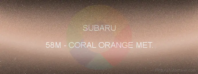 Pintura Subaru 58M Coral Orange Met.