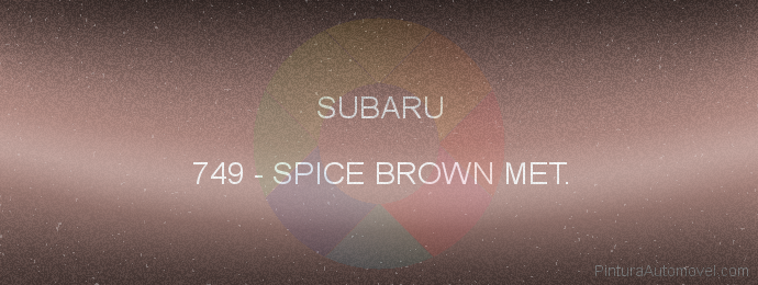 Pintura Subaru 749 Spice Brown Met.