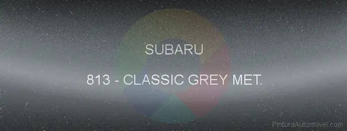 Pintura Subaru 813 Classic Grey Met.