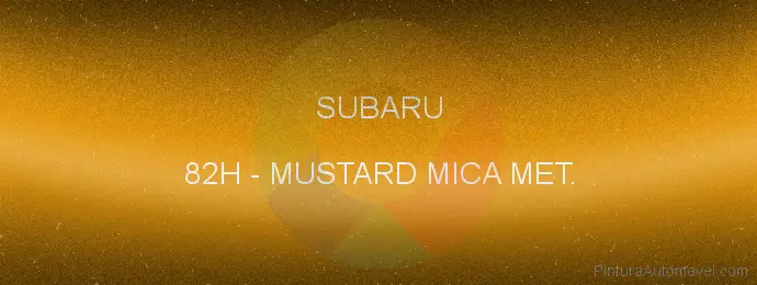 Pintura Subaru 82H Mustard Mica Met.