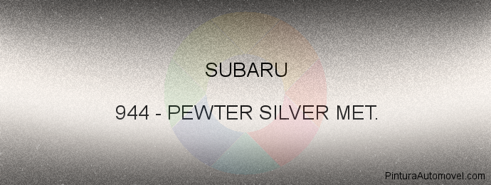 Pintura Subaru 944 Pewter Silver Met.