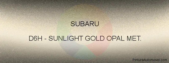 Pintura Subaru D6H Sunlight Gold Opal Met.