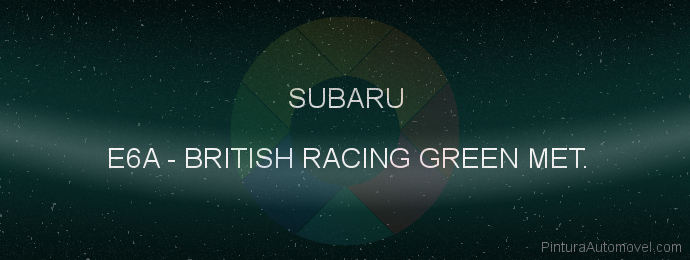 Pintura Subaru E6A British Racing Green Met.